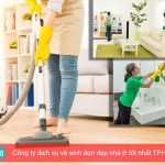 Top 10 công ty dịch vụ vệ sinh, dọn dẹp nhà ở uy tín nhất TPHCM