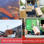 Top 10 Dịch vụ bốc xếp hàng hóa nhanh chóng và uy tín nhất tại TPHCM