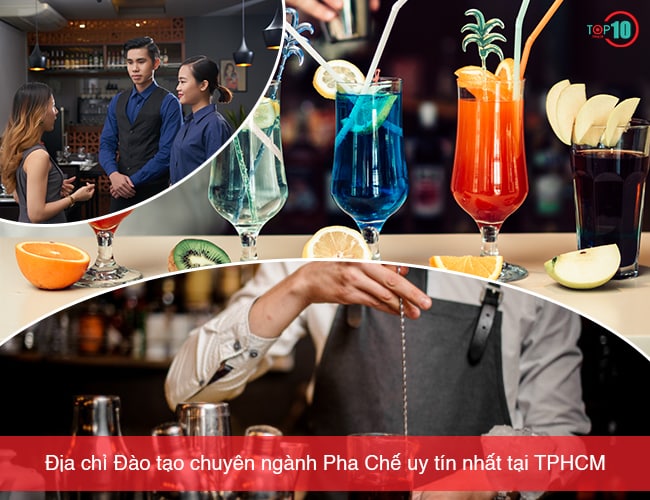 Top 10 trường dạy học pha chế đồ uống (Bartender, Barista) ở TPHCM uy tín, chất lượng