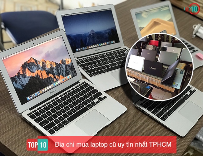 Top 10 cửa hàng mua laptop cũ ở TPHCM giá rẻ, uy tín