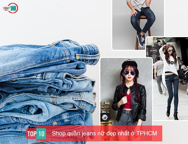 Top 10 Shop quần jeans nữ đẹp nhất ở TPHCM