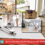 Sửa chữa nhà trọn gói uy tín nhất TPHCM