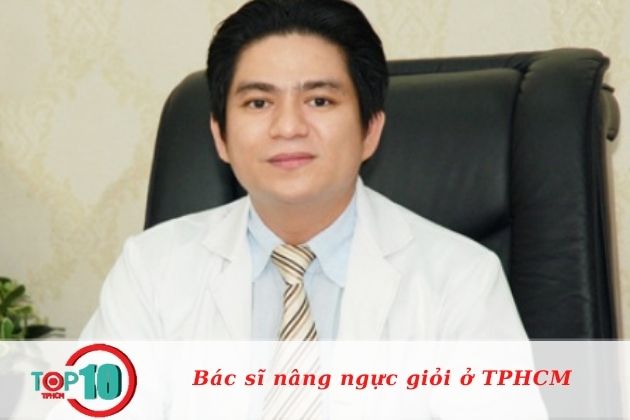 Bác sĩ nâng ngực giỏi tại TPHCM| Nguồn: Bác sĩ Chiêm Quốc Thái
