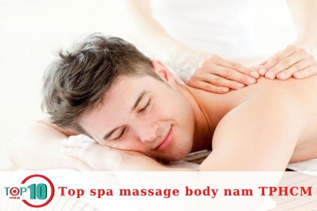 Địa chỉ massage body nam chất lượng tại Sài Gòn| Nguồn: Khỏe Spa