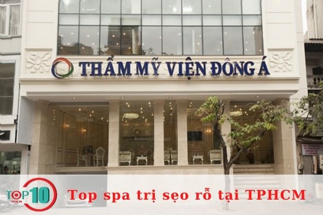 Spa điều trị sẹo rỗ an toàn, uy tín tại TPHCM| Nguồn: Bệnh viện thẩm mỹ Đông Á