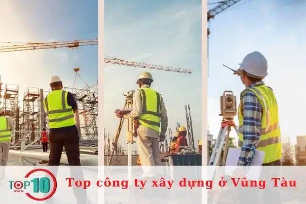 Top công ty xây dựng ở Vũng Tàu tốt nhất