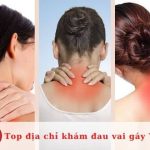Top địa chỉ khám đau vai gáy tại TPHCM uy tín nhất