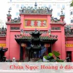 Chùa Ngọc Hoàng ở đâu