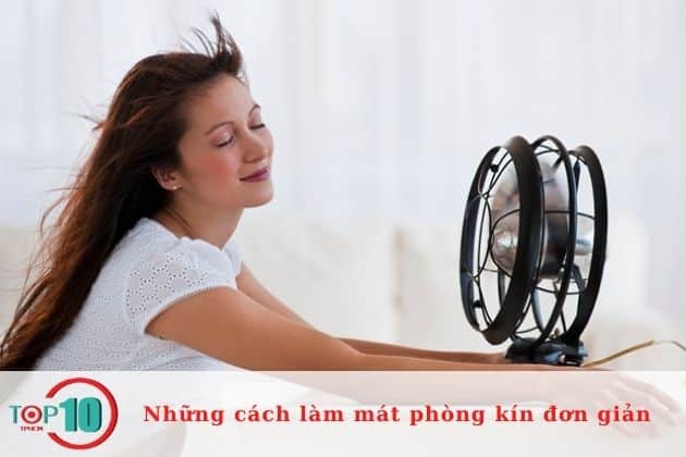 Cách làm phòng mát hơn bằng quạt gió| Nguồn: Internet