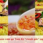 Top quán cơm gà Tam Kỳ "chính gốc" ở Sài Gòn