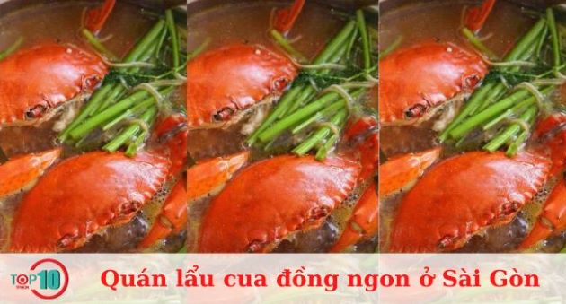 Top 12 quán lẩu cua đồng, cua biển ở Sài Gòn ngon nhất