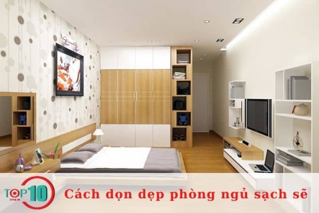 11 cách dọn dẹp phòng ngủ sạch sẽ và ngăn nắp