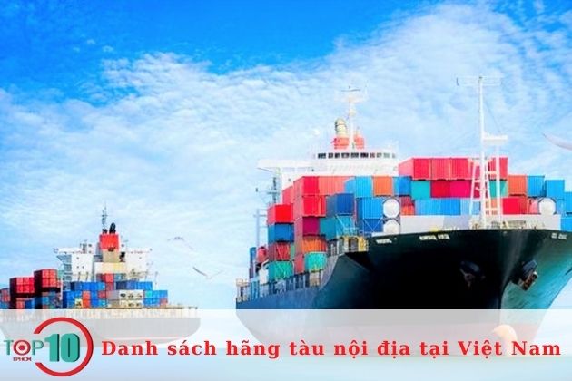 Danh sách hãng tàu nội địa Việt Nam uy tín hàng đầu hiện nay