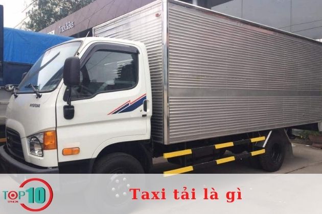 Vậy Taxi tải là gì?| Nguồn: Internet