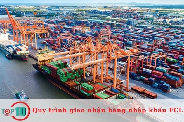 Quy trình giao nhận hàng nhập khẩu nguyên container FCL