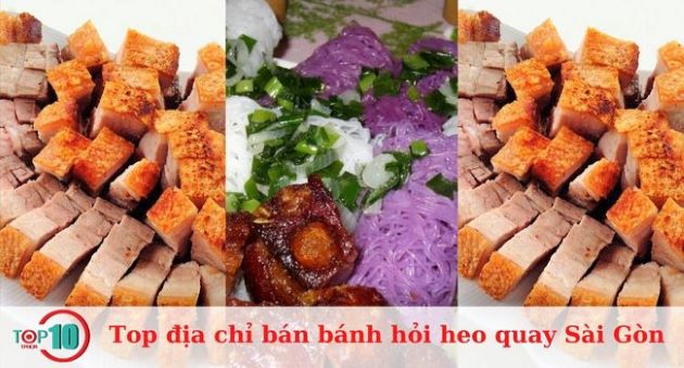 Top 20 địa chỉ bán heo quay, bánh hỏi heo quay ngon ở Sài Gòn