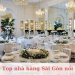 Top nhà hàng ngon và nổi tiếng Sài Gòn