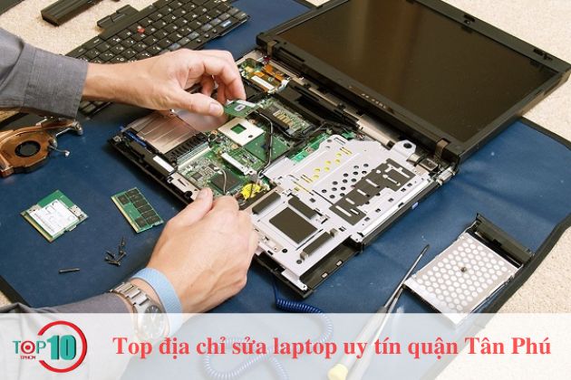 Top 7 địa chỉ sửa laptop quận Tân Phú uy tín, giá rẻ nhất TPHCM