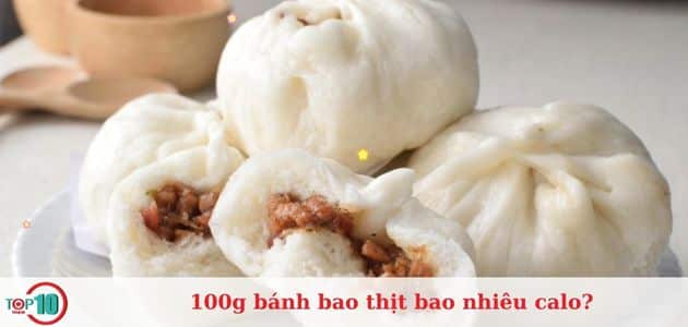 100g Bánh bao thịt bao nhiêu calo? Ăn bánh bao có tăng cân không?