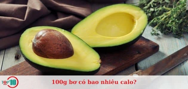 Giá trị dinh dưỡng của 100g bơ