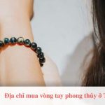 Top địa chỉ mua vòng đá phong thủy ở TPHCM