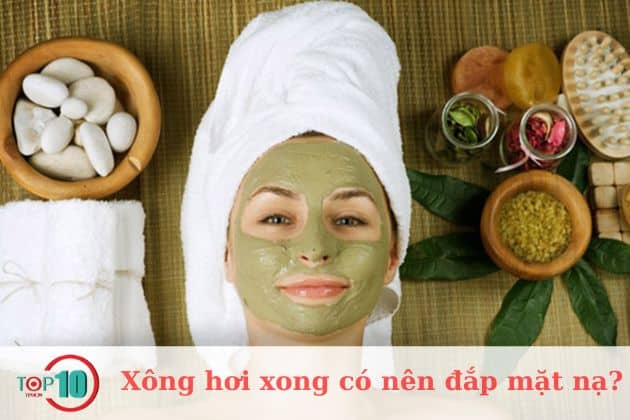 Xông hơi xong có nên đắp mặt nạ không?