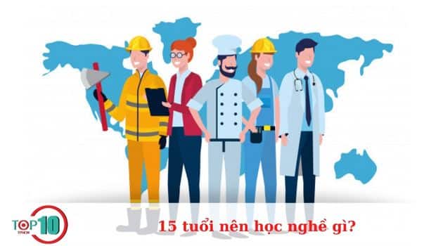 15 tuổi nên học nghề gì?