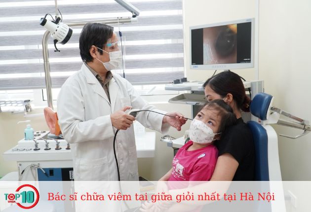10 bác sĩ chữa viêm tai giữa giỏi nhất ở Hà Nội