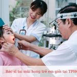 Bác sĩ tai mũi họng trẻ em