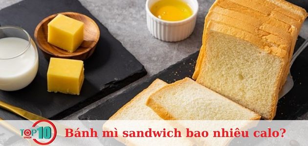 Bánh mì sandwich bao nhiêu calo