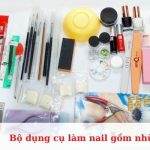 Bộ dụng cụ làm nail gồm những gì? Nên mua ở đâu?