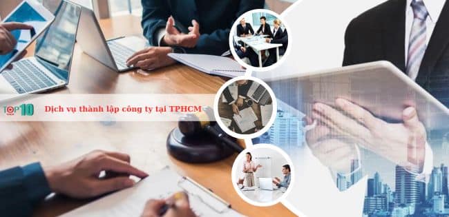 Top 10 dịch vụ thành lập công ty trọn gói ở Tphcm uy tín, giá rẻ 2024