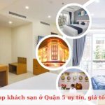 Top Khách sạn giá "rẻ mà tốt" nhất Quận 5