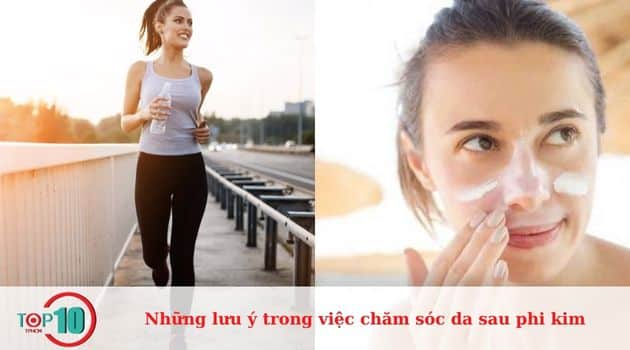 Những lưu ý trong việc chăm sóc da sau phi kim