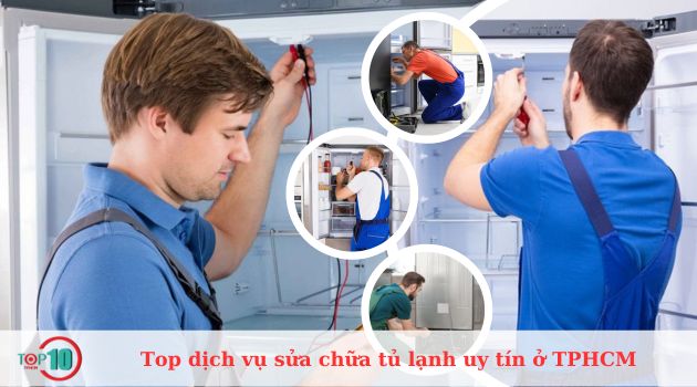 Top dịch vụ sửa chữa tủ lạnh uy tín nhất TPHCM
