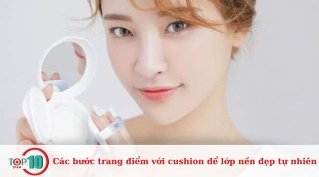 Các bước trang điểm với cushion để lớp nền đẹp tự nhiên