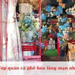 Top quán cà phê hoa lãng mạn nhất Sài Gòn