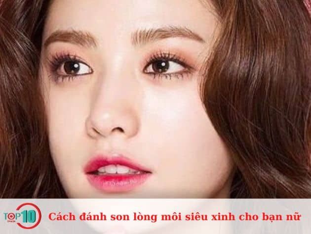 Cách đánh son lòng môi siêu xinh cho bạn nữ