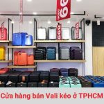 Các cửa hàng bán vali kéo ở TPHCM chất lượng