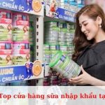 Top cửa hàng sữa nhập khẩu uy tín, chất lượng tại TPHCM
