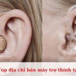 Top địa chỉ bán máy trợ thính uy tín, tốt nhất tại TPHCM