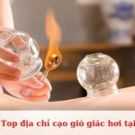Top địa chỉ cạo gió giác hơi uy tín, tốt nhất tại TPHCM