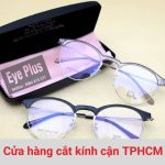Các cửa hàng cắt kính cận uy tín tại TPHCM