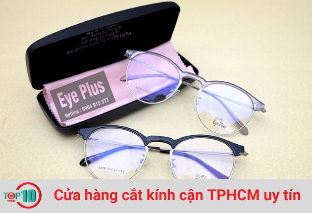 Các cửa hàng cắt kính cận uy tín tại TPHCM