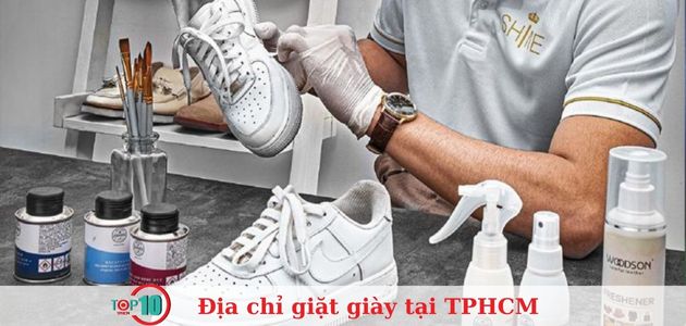 Top 12 địa chỉ giặt giày tại TPHCM chất lượng, nhanh chóng