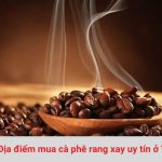 Những địa chỉ mua cà phê rang xay ở TPHCM