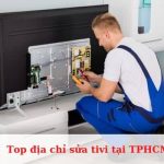 Top địa chỉ sửa tivi tại TPHCM uy tín