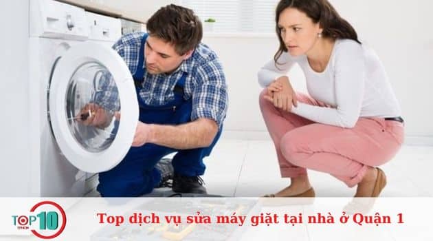 Top dịch vụ sửa máy giặt tại nhà ở Quận 1 uy tín, giá rẻ