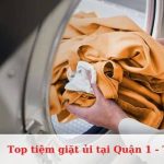 Top tiệm giặt ủi tại Quận 1 uy tín, giá rẻ, nhanh chóng