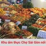 Khu ẩm thực chợ Sài Gòn nổi tiếng